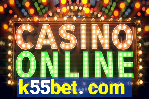 k55bet. com